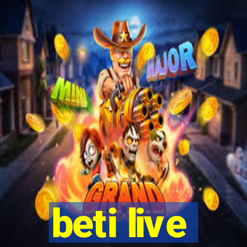 beti live